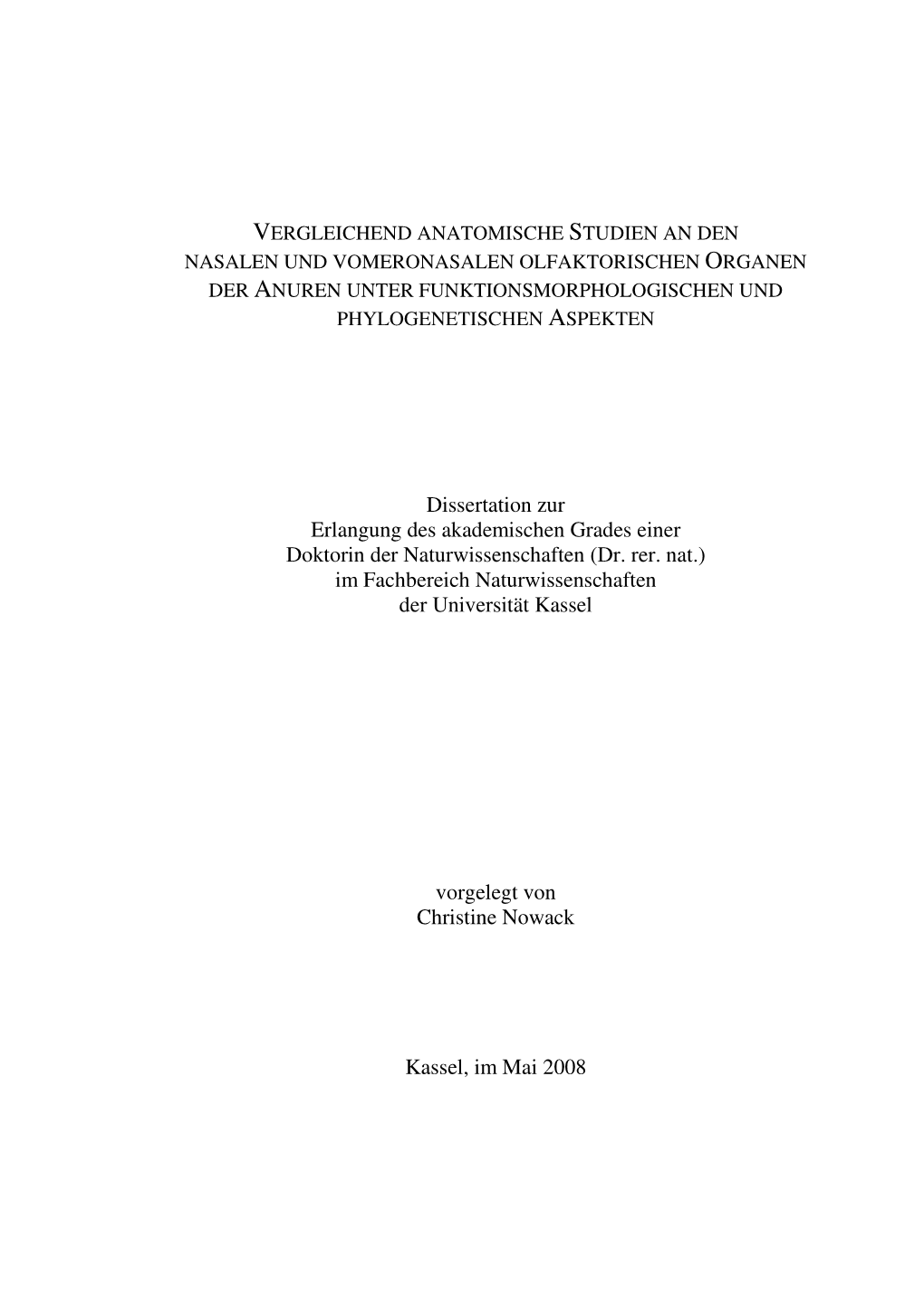 Vergleichend Anatomische Studien an Den Nasalen Und Vomeronasalen Olfaktorischen Organen Der Anuren Unter Funktionsmorphologischen Und Phylogenetischen Aspekten