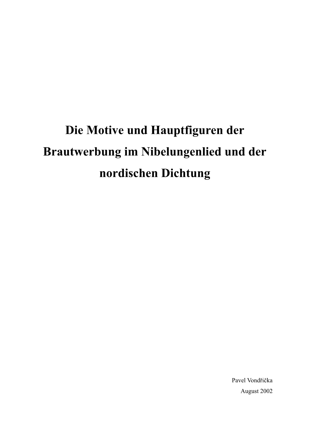 Die Motive Und Hauptfiguren Der Brautwerbung Im Nibelungenlied Und Der Nordischen Dichtung