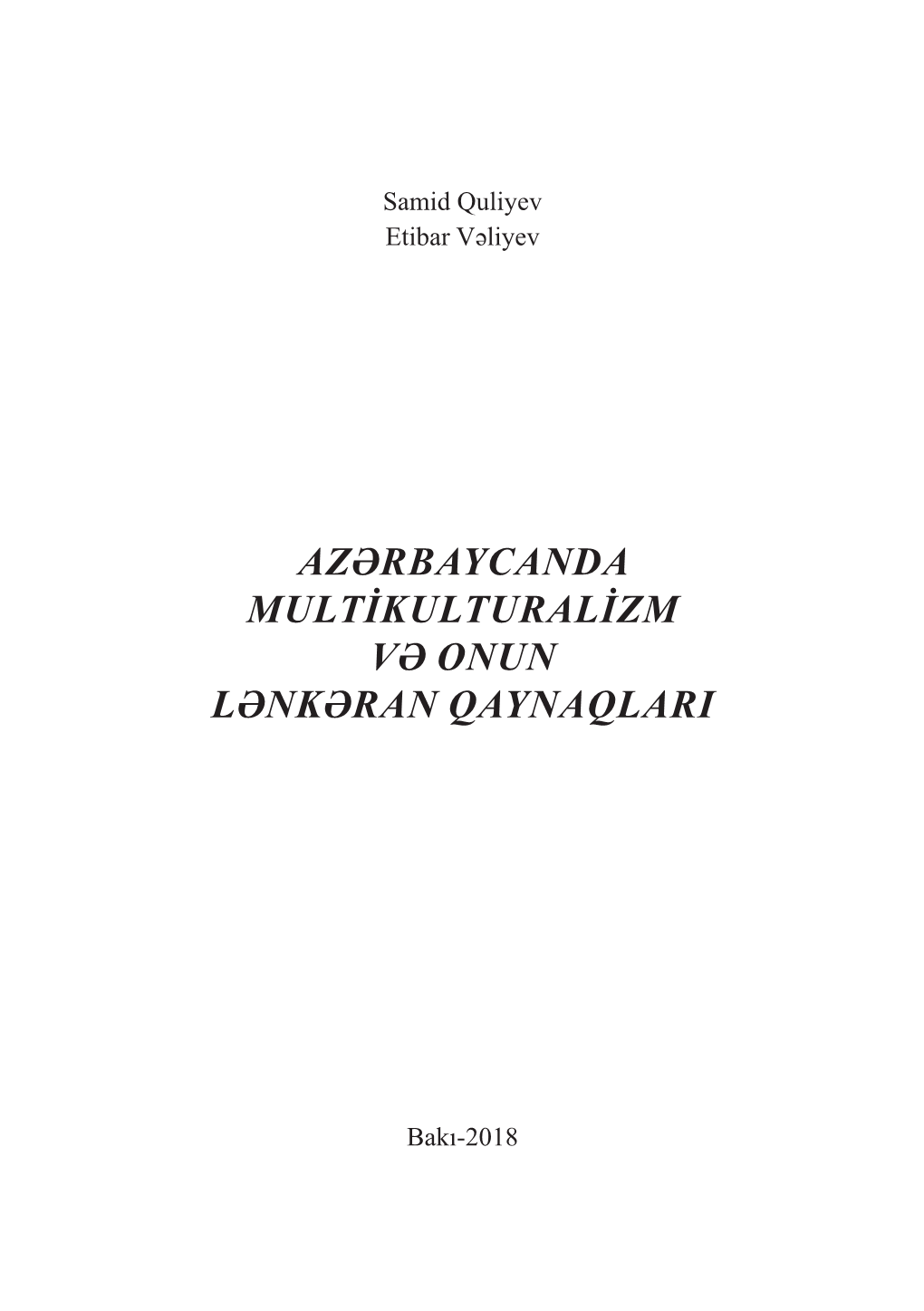 Azərbaycanda Multikulturalizm Və Onun Lənkəran Qaynaqları Bakı, «Orxan» NPM-2018