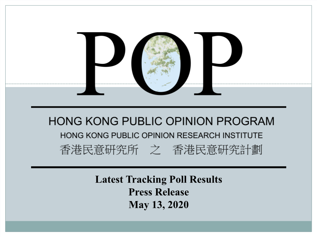 Latest Tracking Poll Results Press Release May 13, 2020 Contact Information