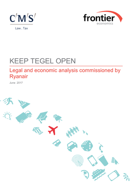 KEEP TEGEL OPEN Legal and Economic Analysis Commissioned by Ryanair June 2017