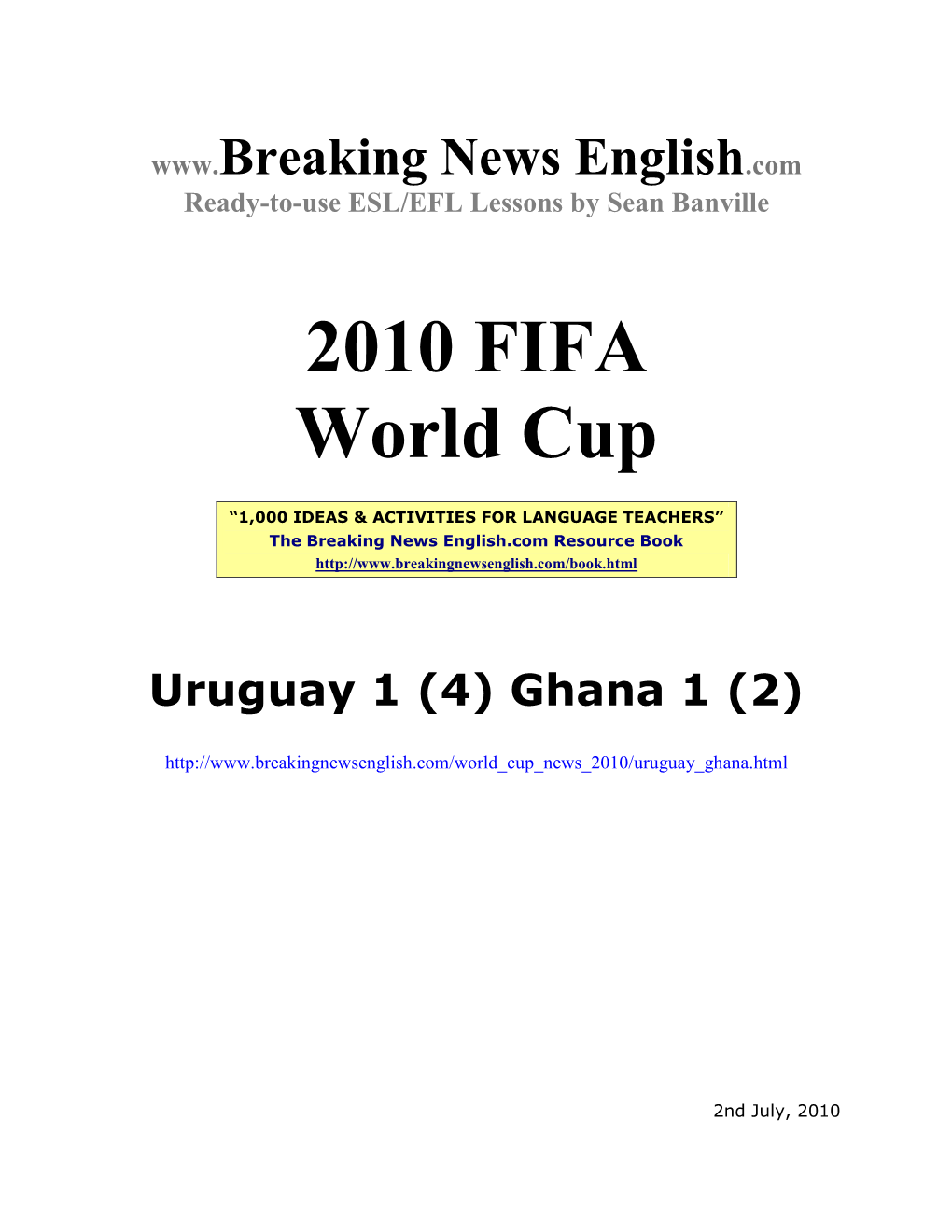 Uruguay 1 (4) Ghana 1 (2)