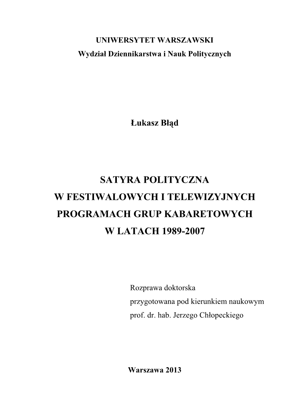 Satyra Polityczna W Festiwalowych I Telewizyjnych Programach Grup Kabaretowych W Latach 1989-2007