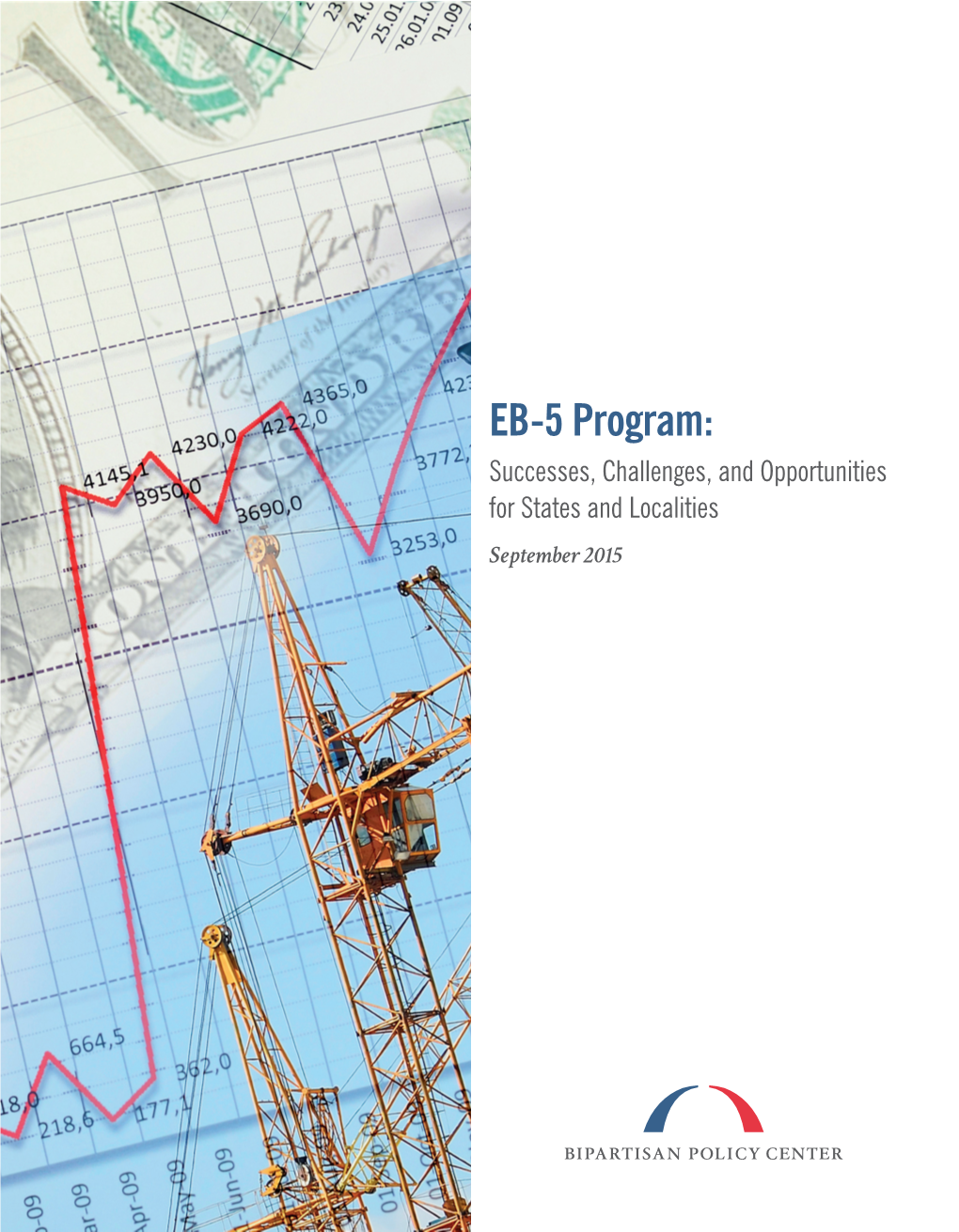 EB-5 Program: Successes, Challenges, and Opportunities for States and Localities September 2015 Authors