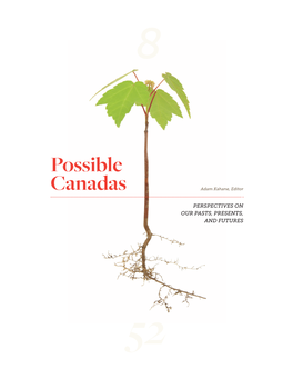 Possible Canadas PERSPECTIVES on OUR PASTS, PRESENTS, and FUTURES