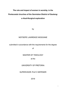 The Role and Impact of Women in Worship, in the Pentecostal Churches of the Germiston District of Gauteng: a Ritual-Liturgical Exploration, Is My Own Work