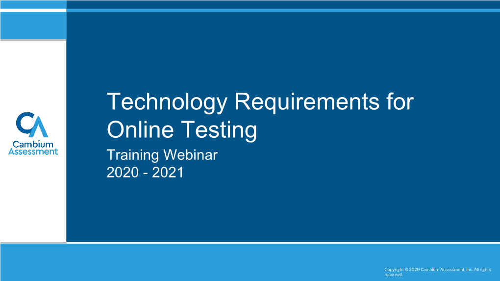 Technology Requirements for Online Testing Training Webinar 2020 - 2021