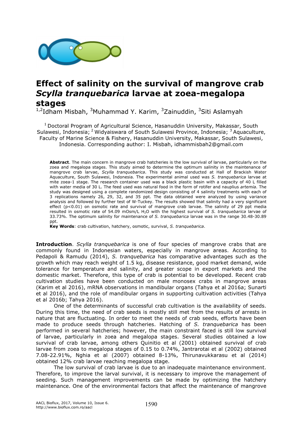 Effect of Salinity on the Survival of Mangrove Crab Scylla Tranquebarica Larvae at Zoea-Megalopa Stages 1,2Idham Misbah, 3Muhammad Y