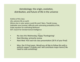Astrobiology: the Origin, Evolu'on, Distribu'on, and Future of Life in The