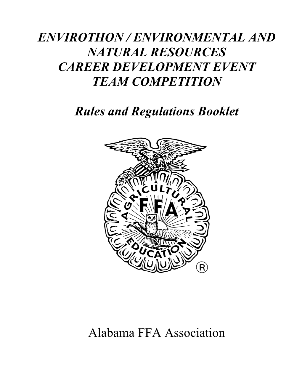 ENVIROTHON / ENVIRONMENTAL and NATURAL RESOURCES CAREER DEVELOPMENT EVENT TEAM COMPETITION Rules and Regulations Booklet Alabama