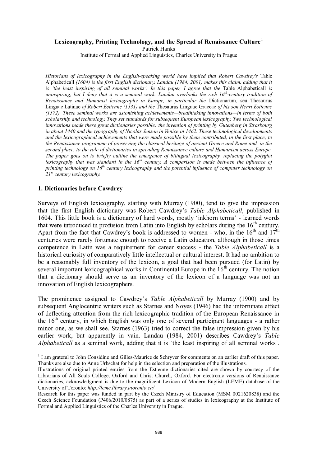 Lexicography, Printing Technology, and the Spread of Renaissance Culture1 Patrick Hanks Institute of Formal and Applied Linguistics, Charles University in Prague