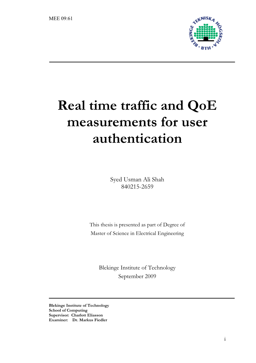 Real Time Traffic and Qoe Measurements for User Authentication