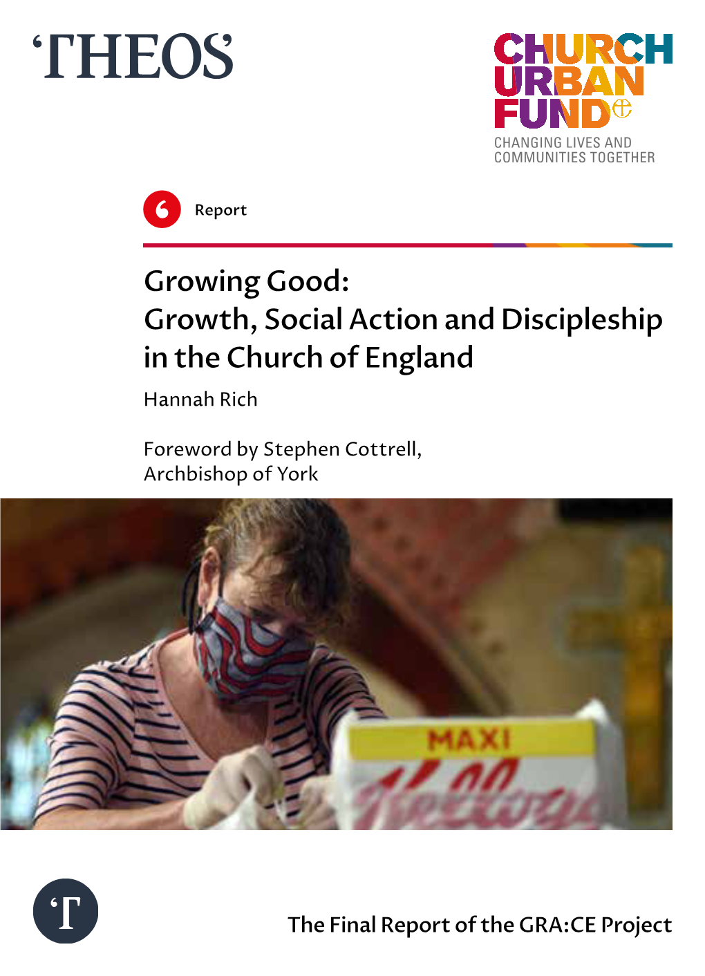 Growing Good: Growth, Social Action and Discipleship in the Church of England Hannah Rich