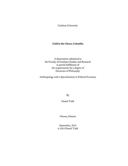 Carleton University Gold in the Chocó, Colombia a Dissertation Submitted to the Faculty of Graduate Studies and Research In