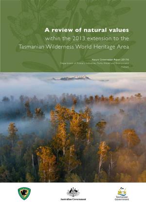 A Review of Natural Values Within the 2013 Extension to the Tasmanian Wilderness World Heritage Area