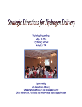 Strategic Directions for Hydrogen Delivery Workshop Proceedings