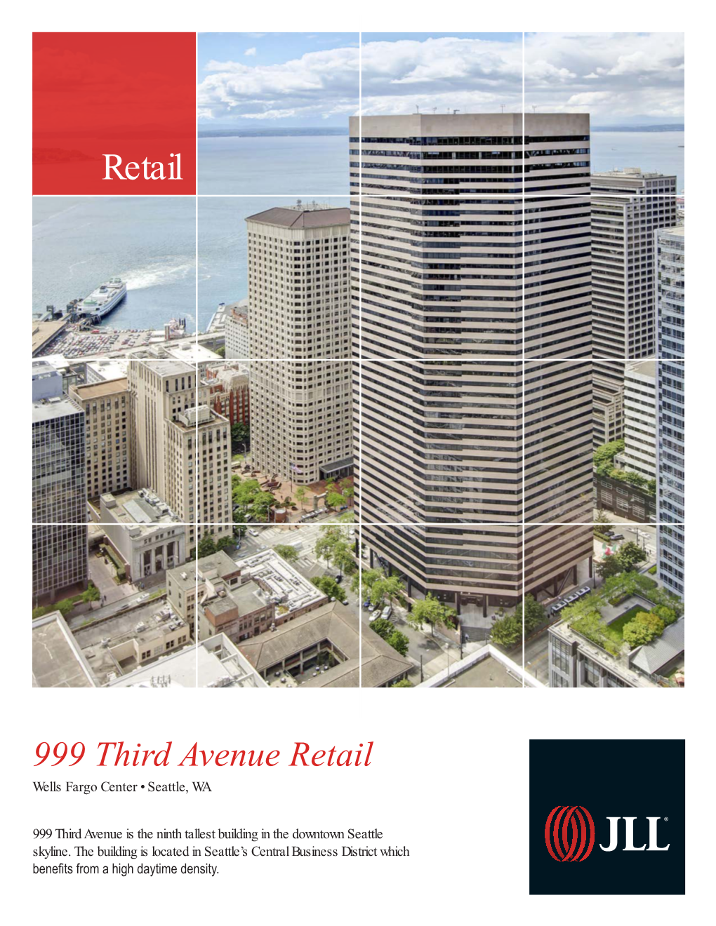 999 Third Avenue Retail Wells Fargo Center • Seattle, WA