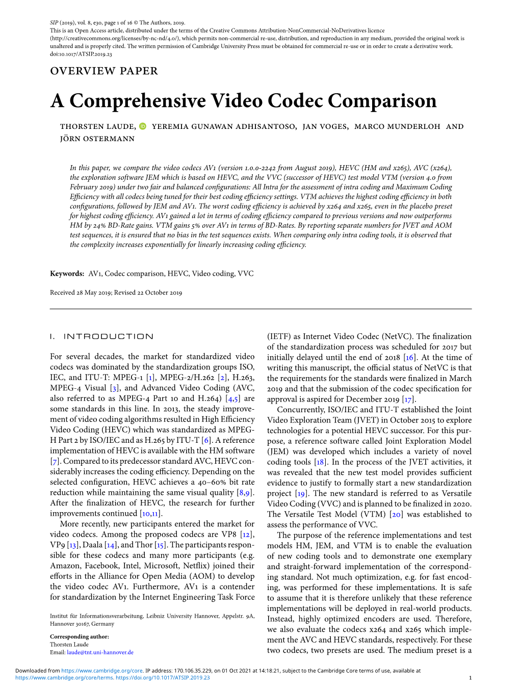 A Comprehensive Video Codec Comparison Thorsten Laude, Yeremia Gunawan Adhisantoso, Jan Voges, Marco Munderloh and Jörn Ostermann