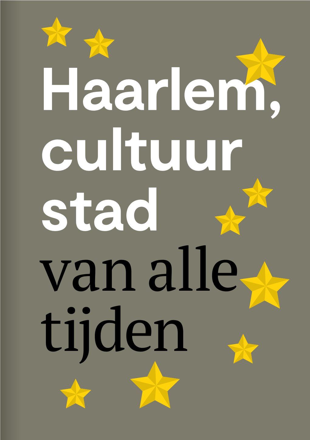 Haarlem Viert Cultuur; Een Gezamenlijk Project Van Gemeente Haarlem, Haarlem Marketing, Teylers Museum, Frans Hals Museum, Stadsschouwburg Haarlem En Toneelschuur
