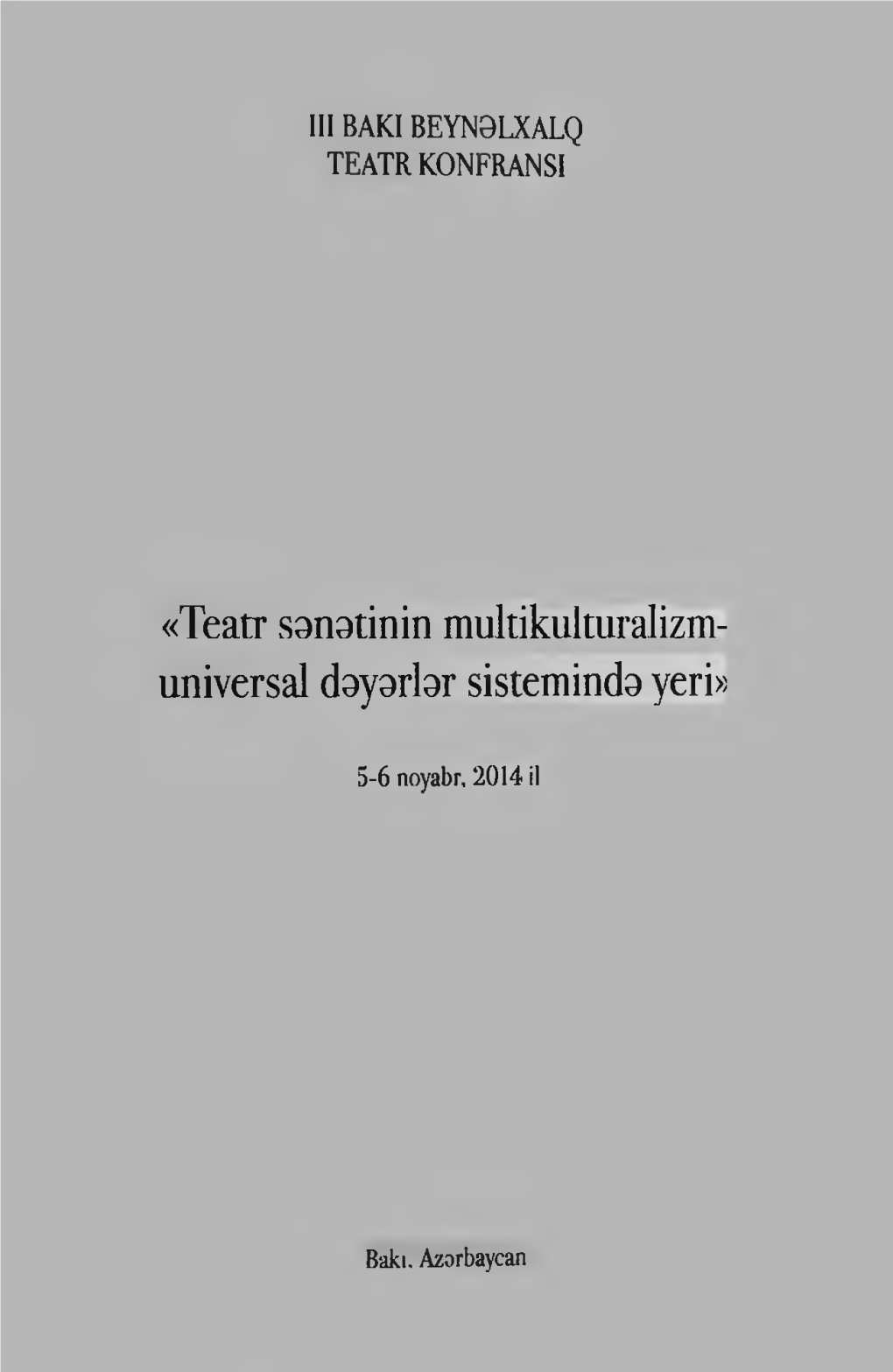 «Teatr Sənətinin Multikulturalizm- Universal Dəyərlər Sistemində Yeri»