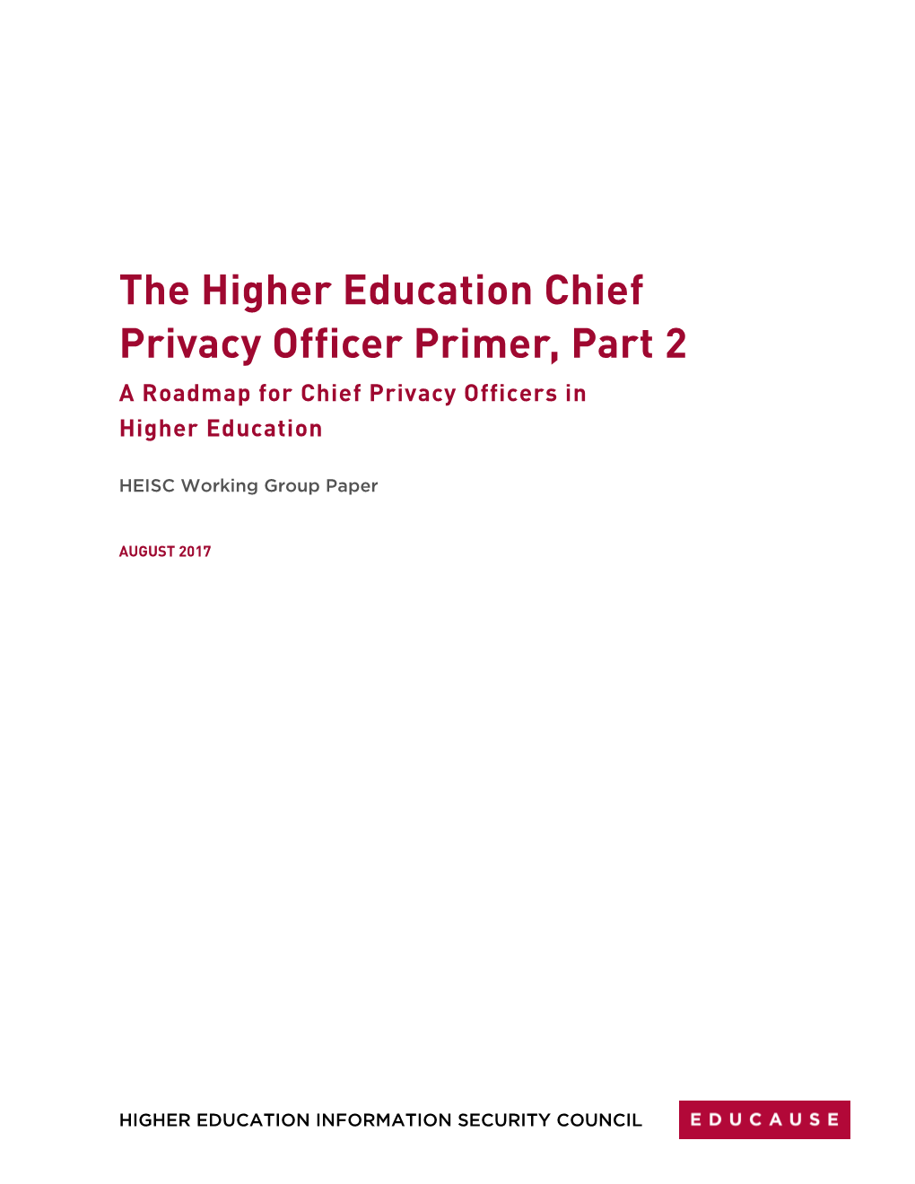 The Higher Education Chief Privacy Officer Primer, Part 2 a Roadmap for Chief Privacy Officers in Higher Education