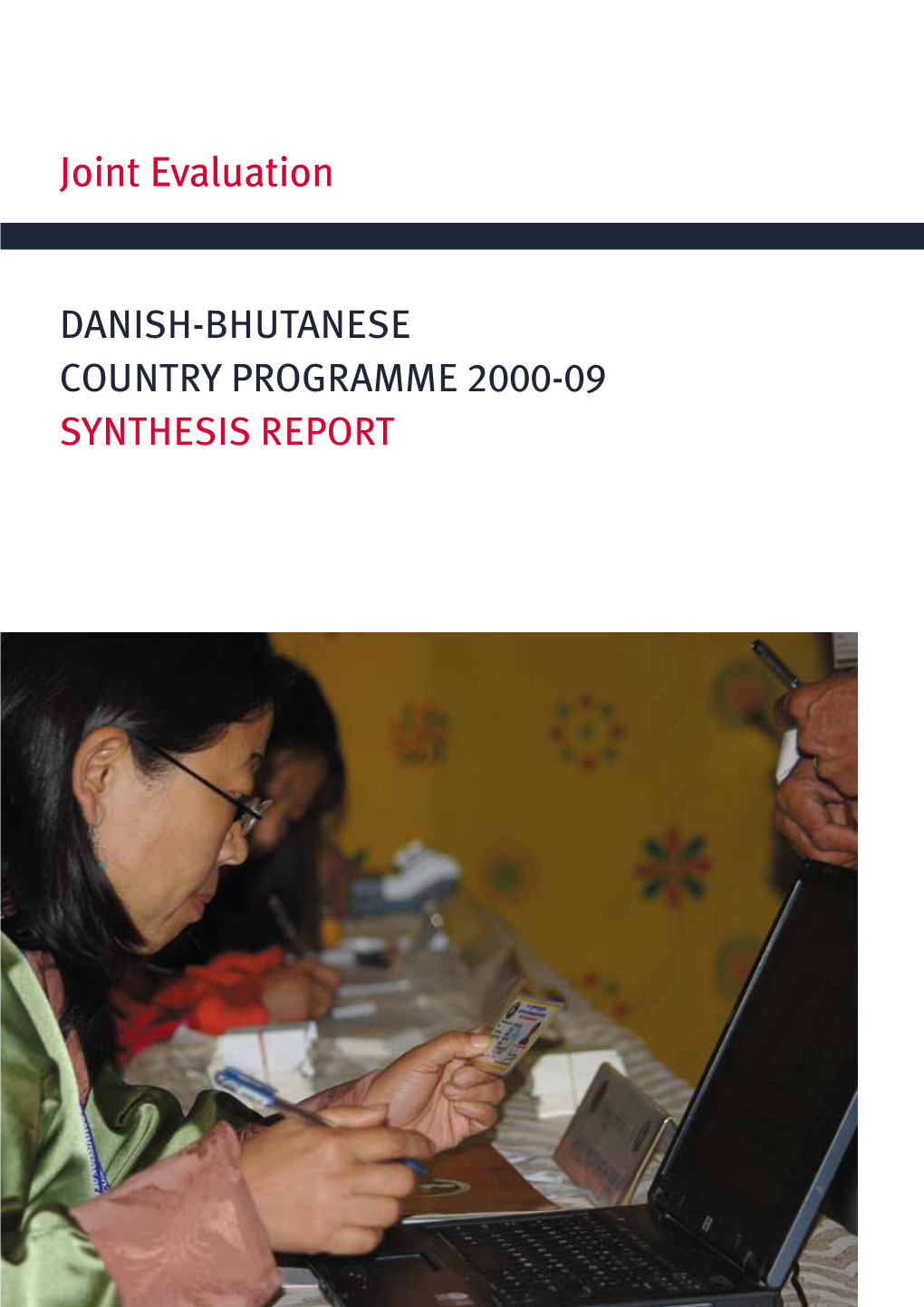 Joint Evaluation: Danish-Bhutanese Country Programme, 2000-09