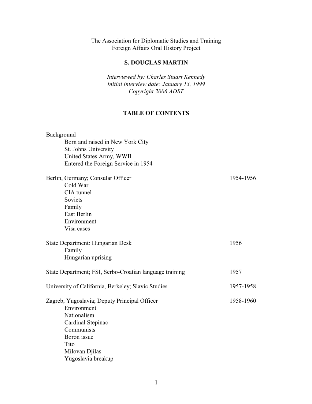 1 the Association for Diplomatic Studies and Training Foreign Affairs Oral History Project S. DOUGLAS MARTIN Interviewed By