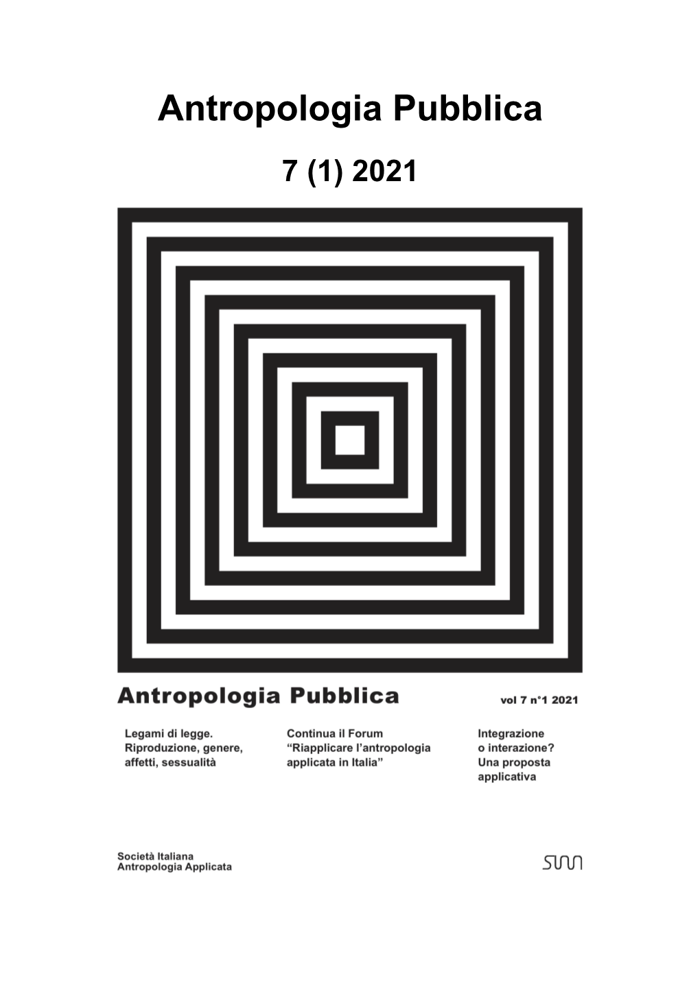 Antropologia Pubblica 7 (1) 2021 Ii Antropologia Pubblica: 7 (1) 2021 in Copertina: Progetto Grafico Rocco L