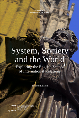 System, Society and the World Exploring the English School of International Relations