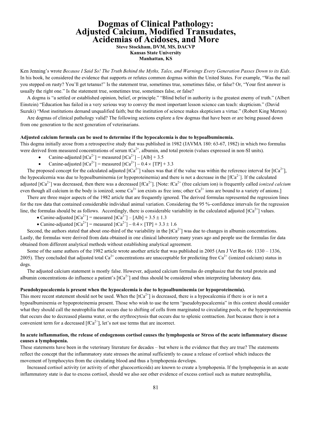 Pathogenesis of Cavitary Effusions Steve Stockham, DVM, MS, DACVP Kansas State University Manhattan, KS