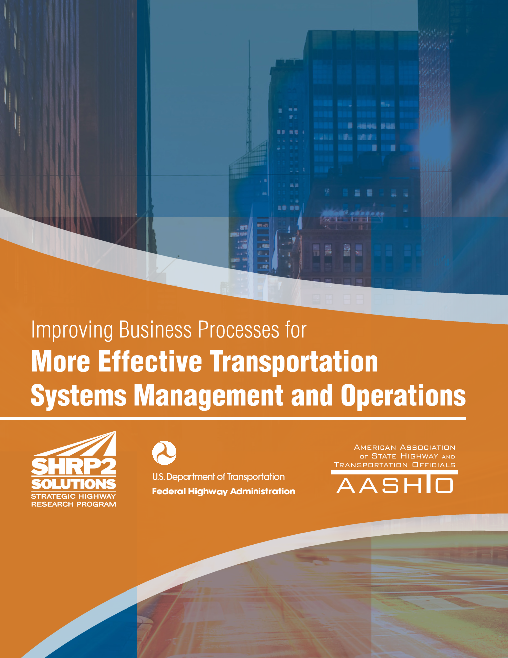 Improving Business Processes for More Effective Transportation Systems Management and Operations