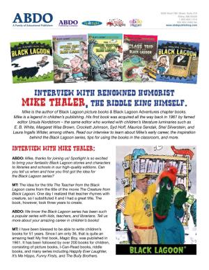 Interview with Renowned Humorist Mike Thaler, the Riddle King Himself. Mike Is the Author of Black Lagoon Picture Books & Black Lagoon Adventures Chapter Books