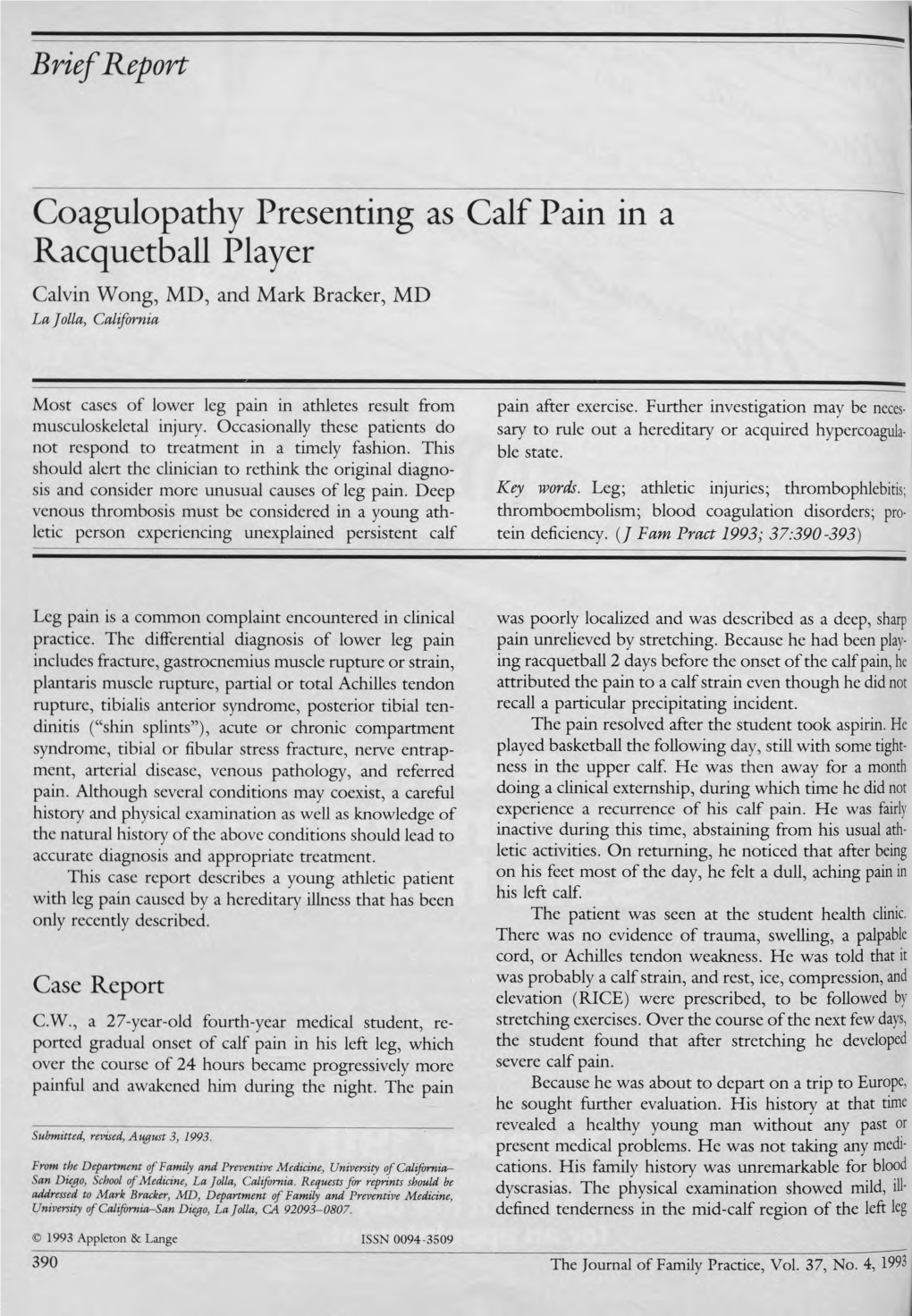 Coagulopathy Presenting As Calf Pain in a Racquetball Player Calvin Wong, MD, and Mark Bracker, MD La Jolla, California