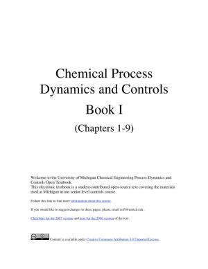 Chemical Process Dynamics and Controls Book I (Chapters 1-9)