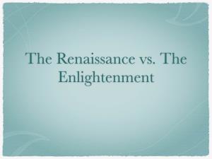 Renaissance Vs Enlightenment