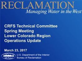 CRFS Technical Committee Spring Meeting Lower Colorado Region Operations Update