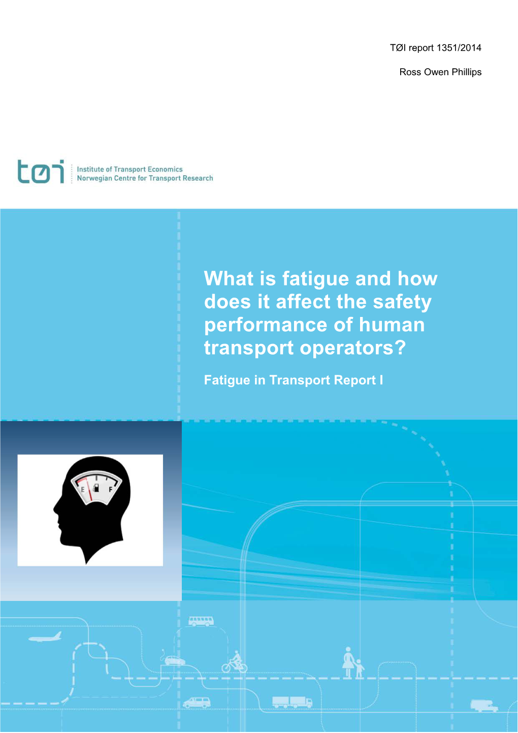 What Is Fatigue and How Does It Affect the Safety Performance of Human Transport Operators?