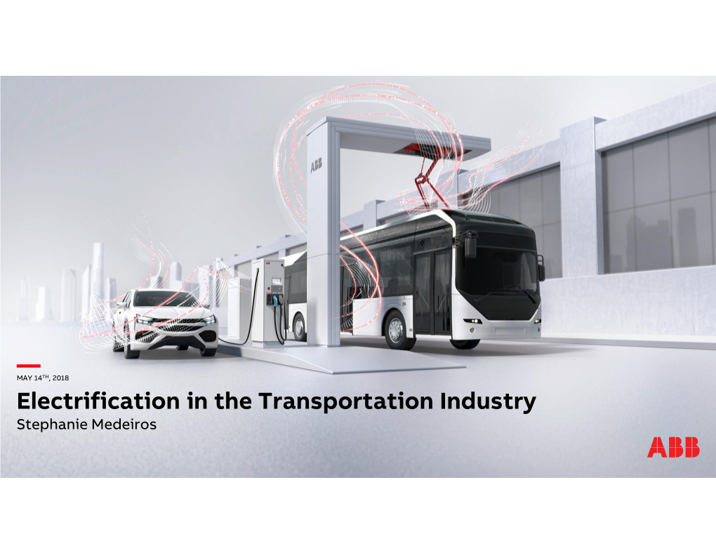 Electrification in the Transportation Industry Stephanie Medeiros Electrification in the Transportation Industry Overview