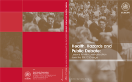 Health, Hazards and Public Debate. Lessons for Risk Communication