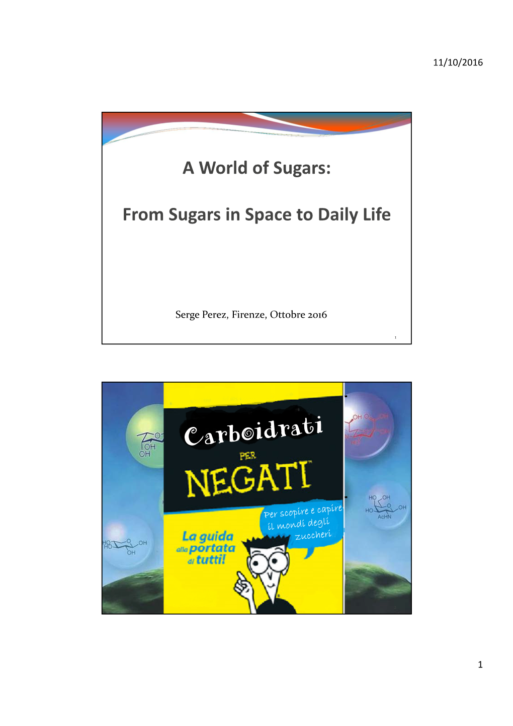 A World of Sugars: from Sugars in Space to Daily Life