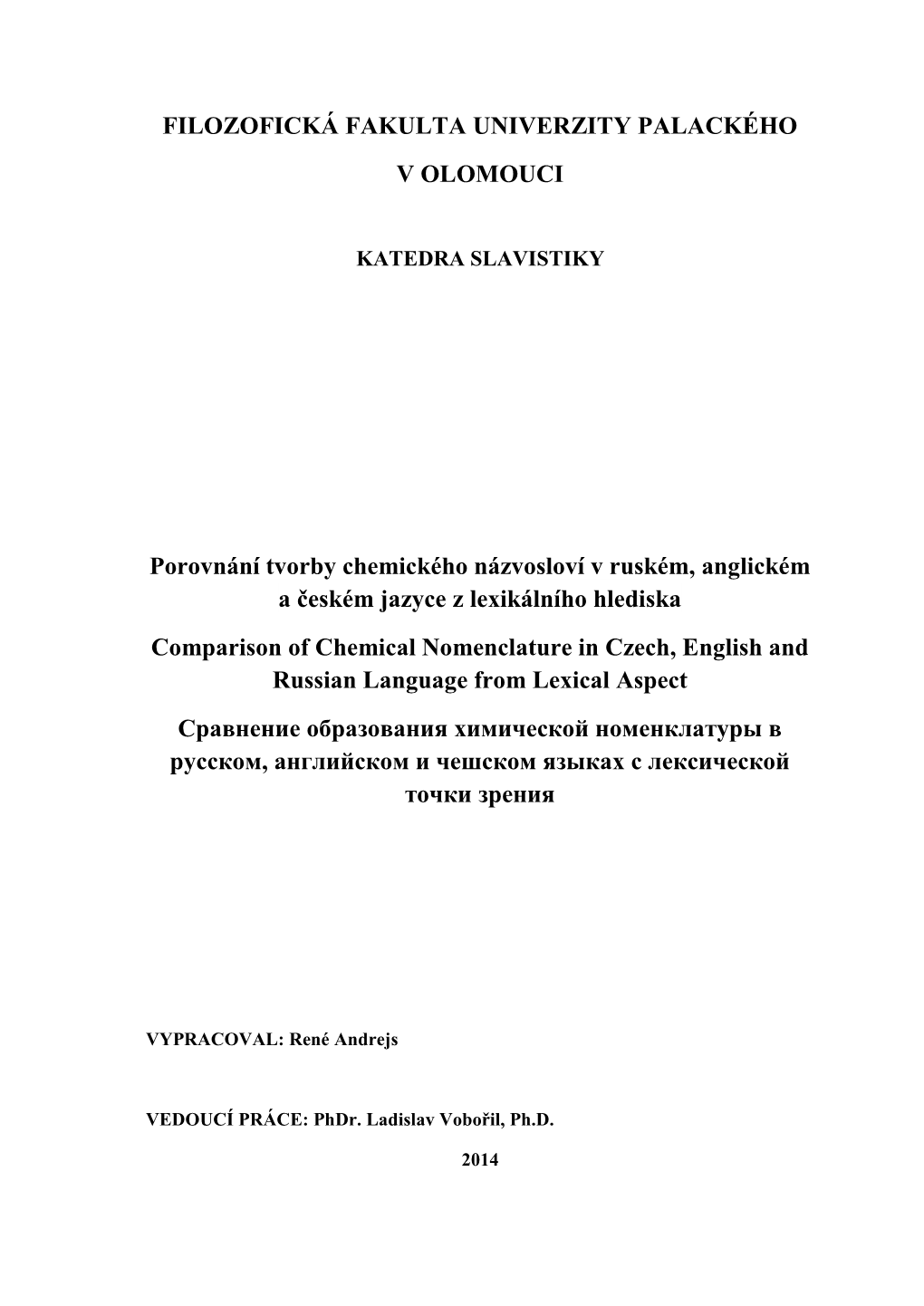 FILOZOFICKÁ FAKULTA UNIVERZITY PALACKÉHO V OLOMOUCI Porovnání Tvorby Chemického Názvosloví V Ruském, Anglickém a Česk