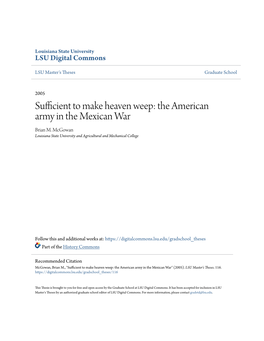 Sufficient to Make Heaven Weep: the American Army in the Mexican War Brian M