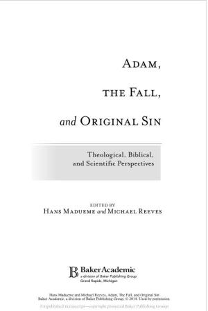 Adam, the Fall, and Original Sin Baker Academic, a Division of Baker Publishing Group, © 2014