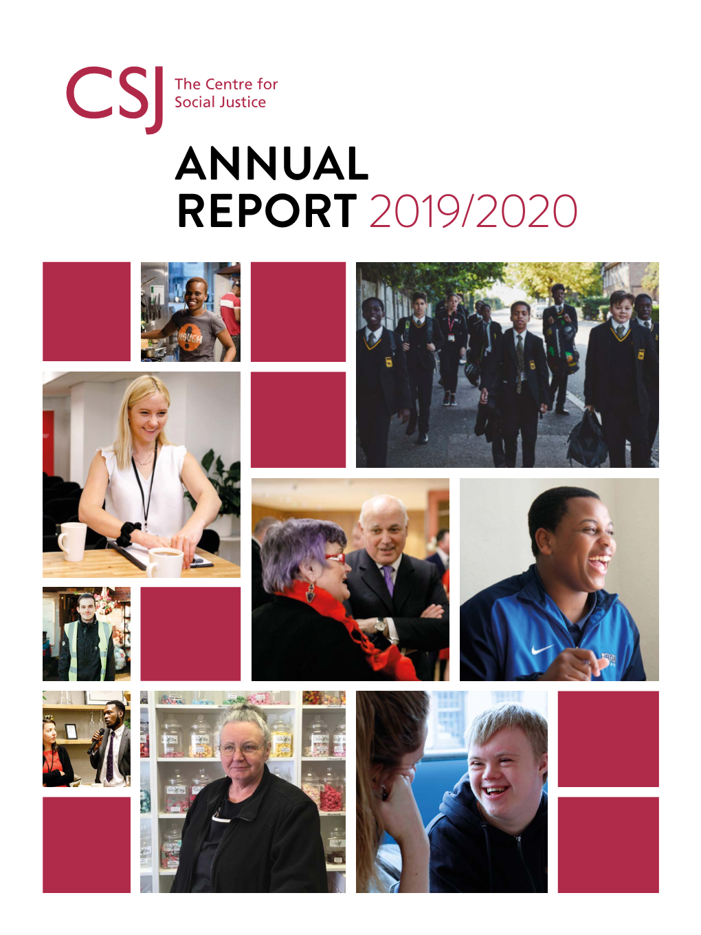 ANNUAL REPORT 2019/2020 Over the Past 12 Months the CSJ Has Produced 24 Reports and Made 109 Recommendations