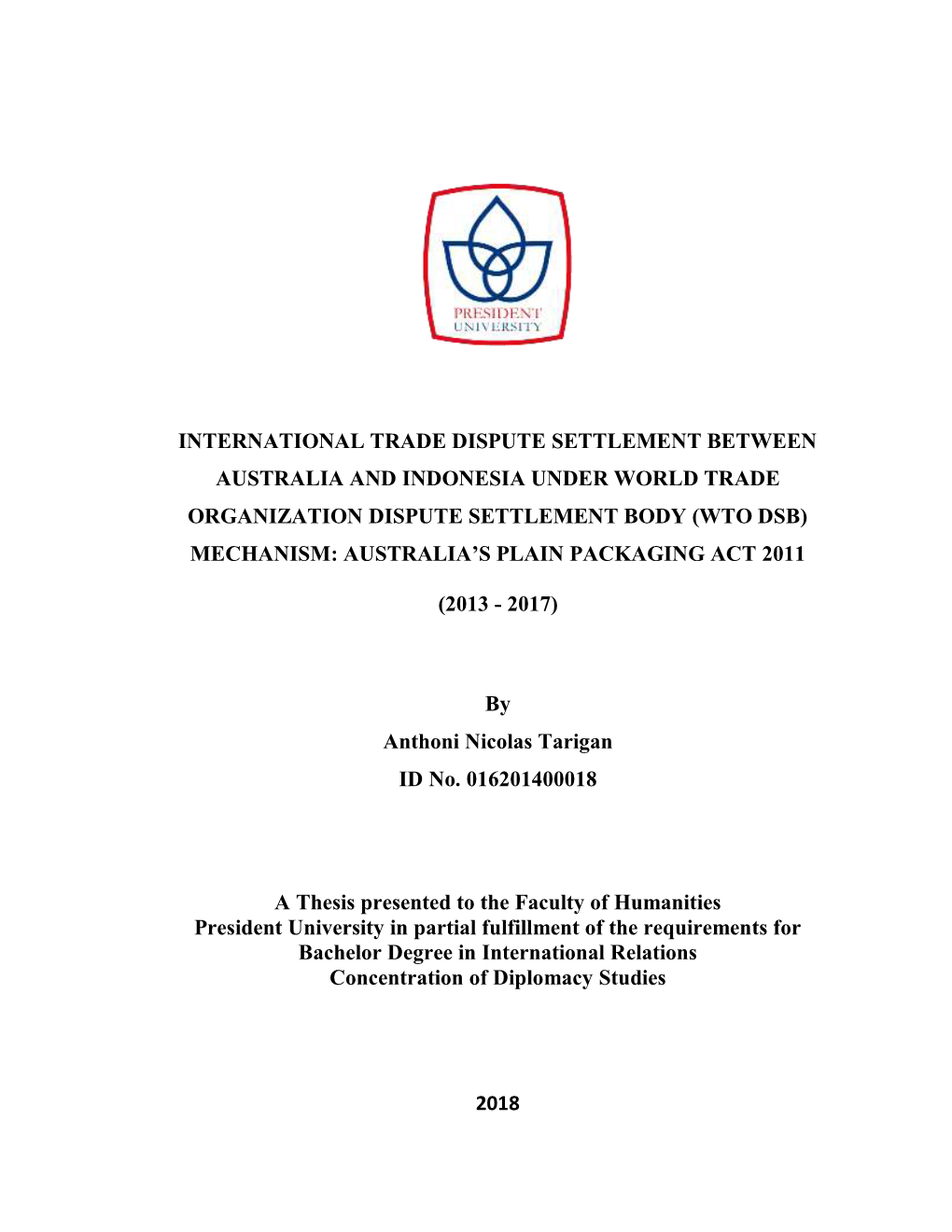 Ween Australia and Indonesia Under World Trade Organization Dispute Settlement Body (Wto Dsb) Mechanism: Australia‟S Plain Packaging Act 2011