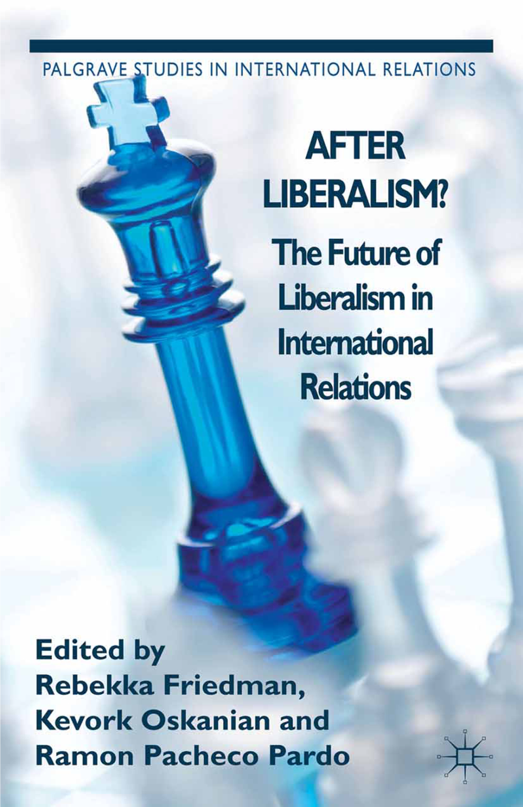 After Liberalism__ the Future of Liberalism in International Relations