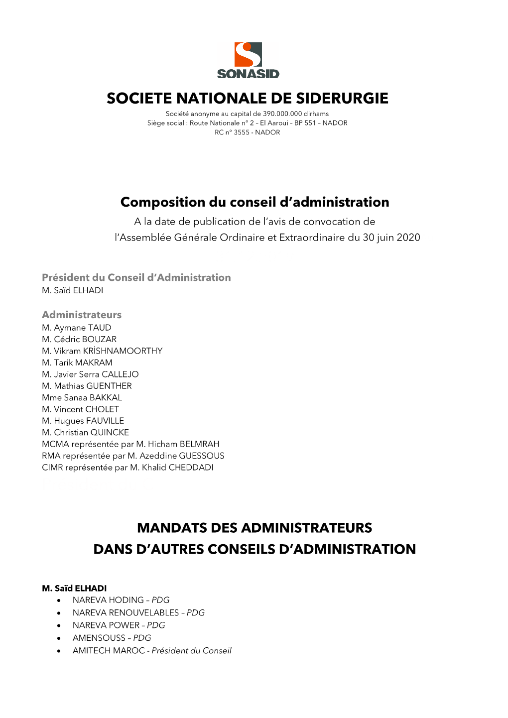 SOCIETE NATIONALE DE SIDERURGIE Société Anonyme Au Capital De 390.000.000 Dirhams Siège Social : Route Nationale N° 2 – El Aaroui – BP 551 – NADOR RC N° 3555 - NADOR