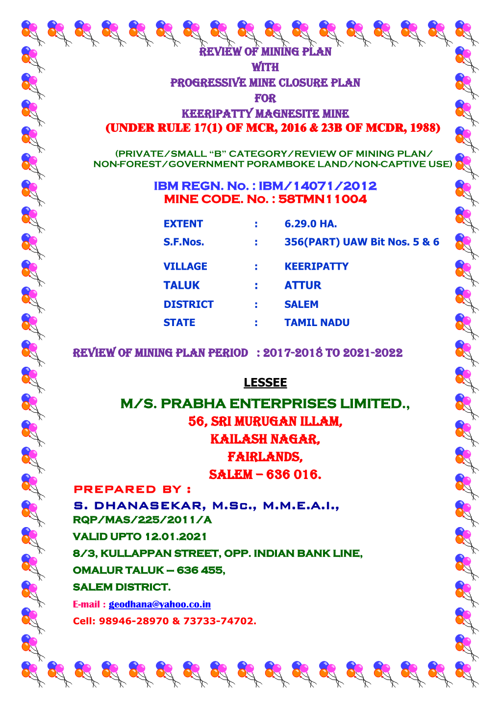 M/S. PRABHA ENTERPRISES LIMITED., 56, Sri Murugan Illam, Kailash Nagar, Fairlands, Salem – 636 016