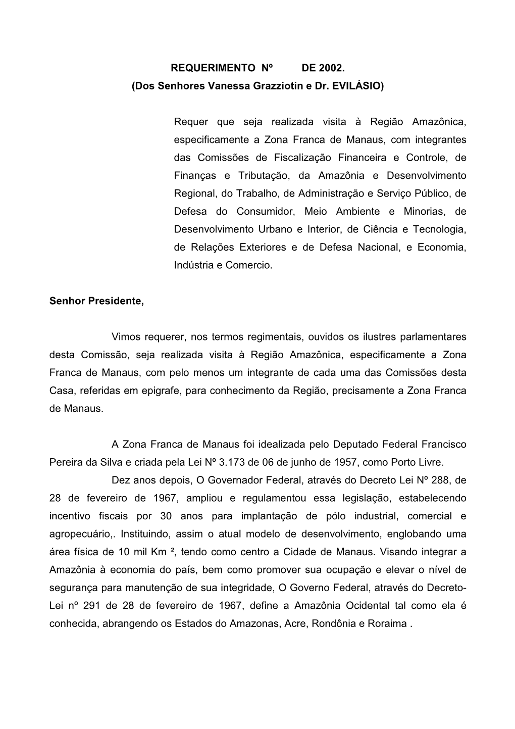 REQUERIMENTO Nº DE 2002. (Dos Senhores Vanessa Grazziotin E Dr