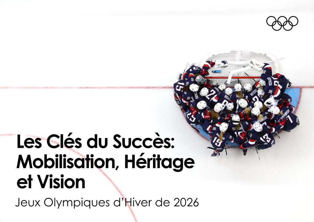 Les Clés Du Succès: Mobilisation, Héritage Et Vision Jeux Olympiques D’Hiver De 2026 Table Des Matières